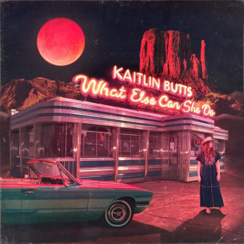 What Else Can She Do by Kaitlin Butts: album artwork