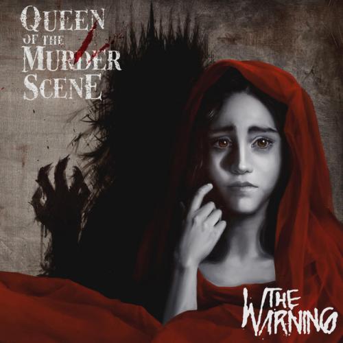 Queen of the Murder Scene by The Warning: artwork