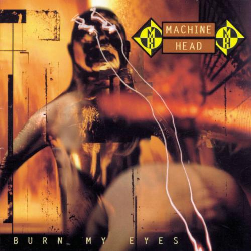 Burn My Eyes by Machine Head: artwork