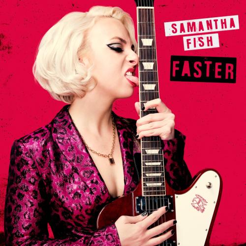 Samantha Fish  - Faster