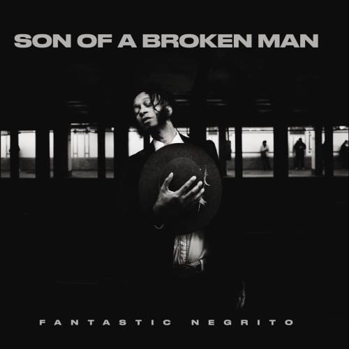 Son of a Broken Man by Fantastic Negrito: artwork