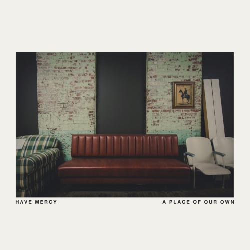 A Place of Our Own by Have Mercy: artwork