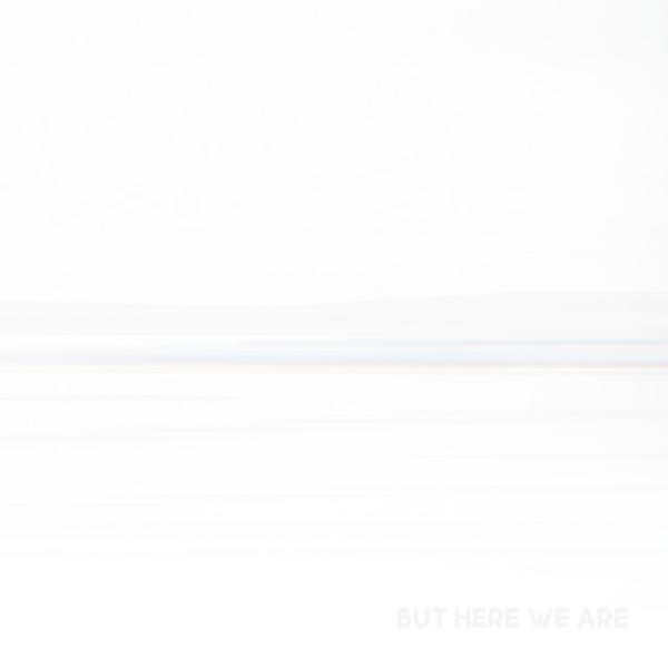 But Here We Are artwork