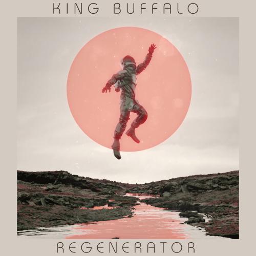 Regenerator by King Buffalo: artwork
