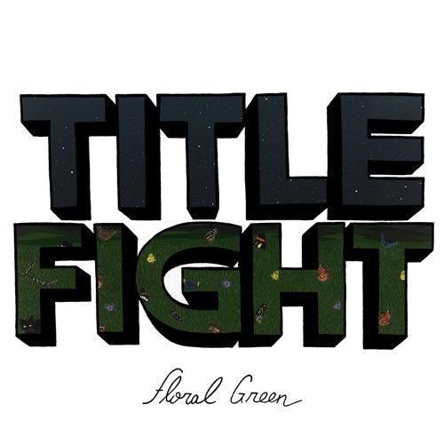Floral Green by Title Fight: artwork