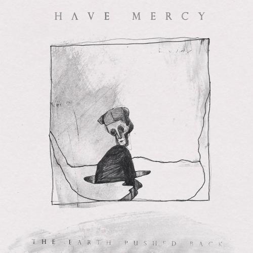 The Earth Pushed Back by Have Mercy: artwork