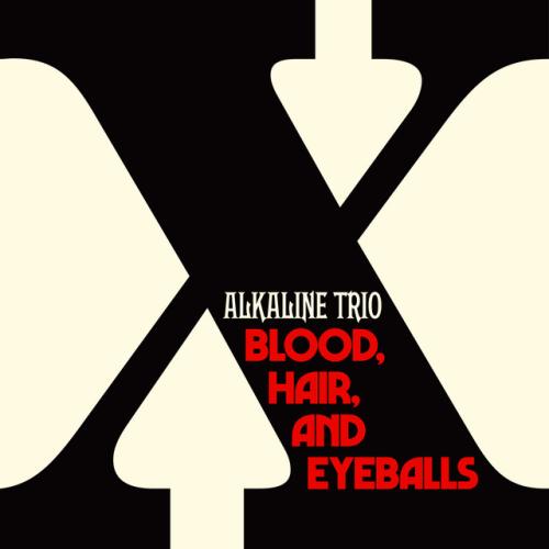 Album review: 'Blood, Hair, and Eyeballs' by Alkaline Trio - Alkaline Trio 