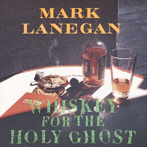 Whiskey for the Holy Ghost by Mark Lanegan: artwork