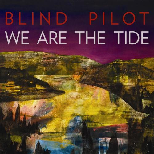 We Are the Tide by Blind Pilot: artwork