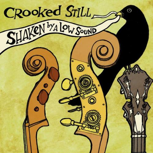 Cover artwork: Shaken by a Low Sound by Crooked Still