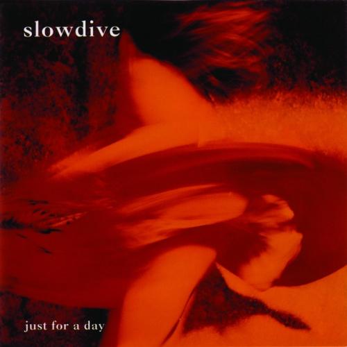 Cover artwork: Just For A Day by Slowdive