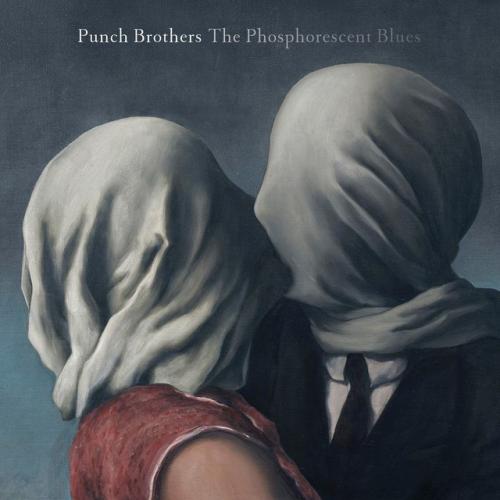 Cover artwork: The Phosphorescent Blues by Punch Brothers