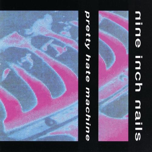 Cover artwork: Pretty Hate Machine by Nine Inch Nails