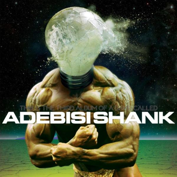 Cover artwork: This Is the Third Album of a Band Called Adebisi Shank