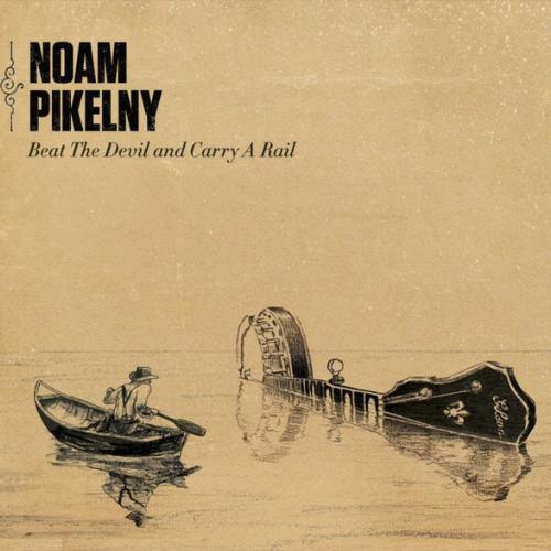 Cover artwork: Beat the Devil and Carry a Rail by Noam Pikelny