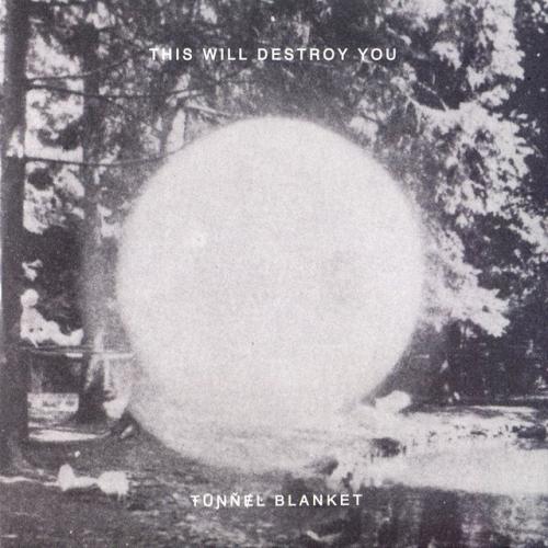 Cover artwork: Tunnel Blanket by This Will Destroy You