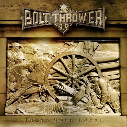 Cover artwork: Those Once Loyal by Bolt Thrower