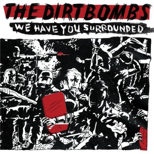 Cover artwork: We Have You Surrounded by The Dirtbombs