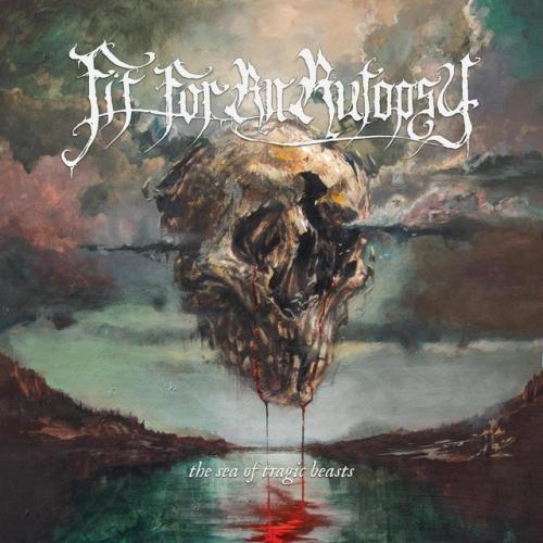 Cover artwork: The Sea of Tragic Beasts by Fit for an Autopsy